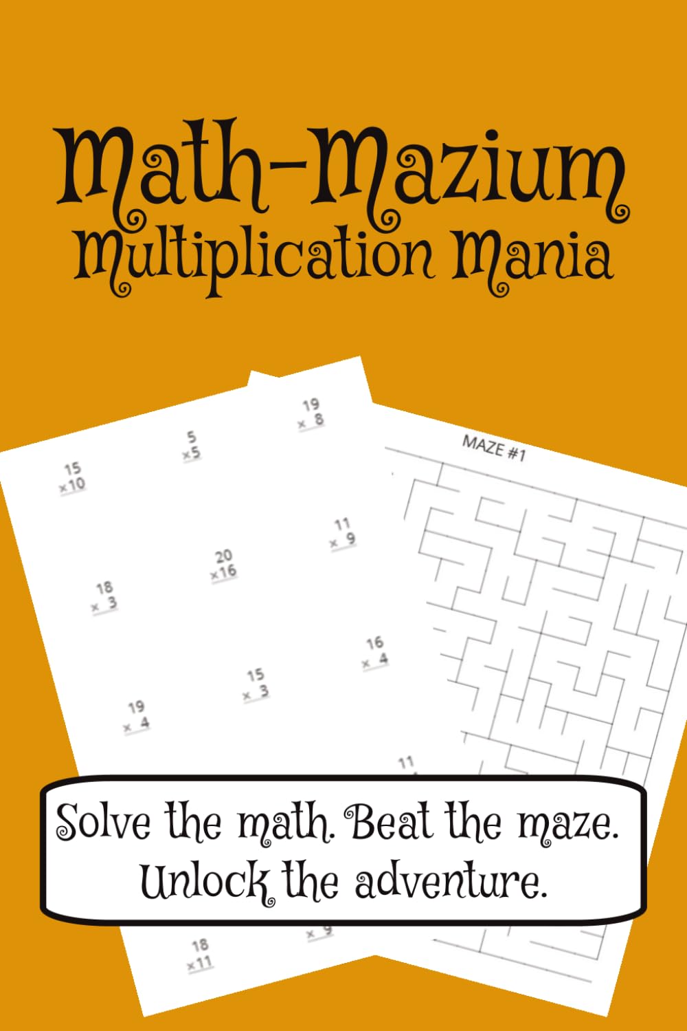 Math-Mazium: Multiplication Mania: Multiplication Math and Maze Puzzles for Grades 3, 4, and 5 | Solve the math. Beat the maze. Unlock the adventure. ... 112 pages | 50+ Puzzles | Solutions Included