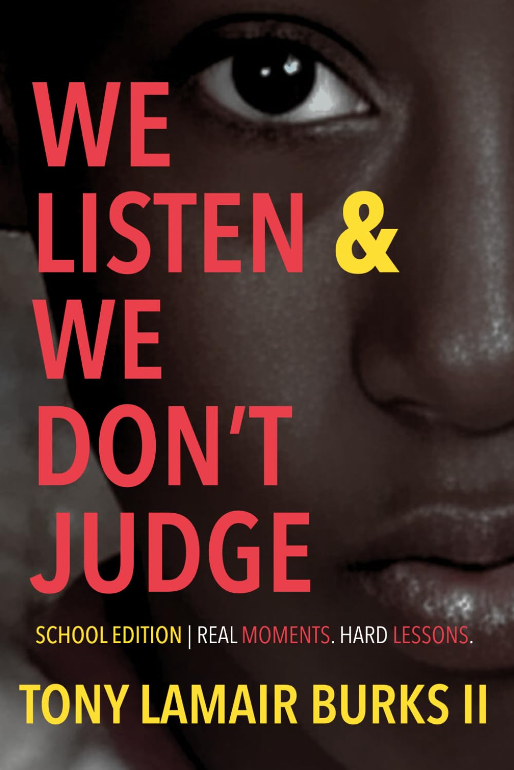 We Listen and We Don’t Judge: School Edition
