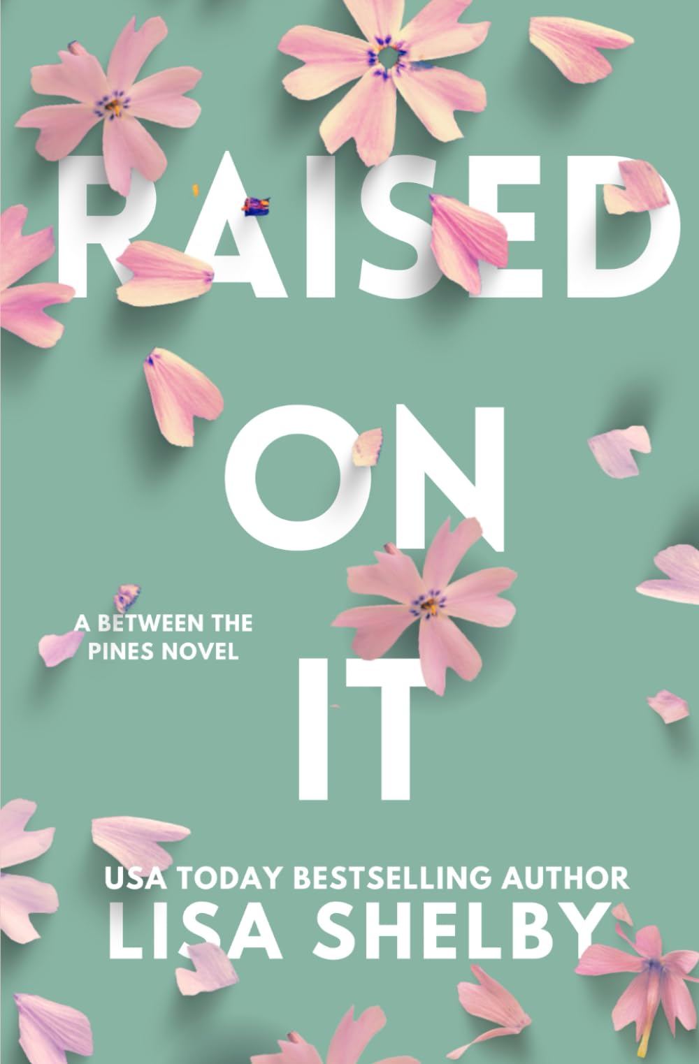 Raised On It: (A Between the Pines Novel)