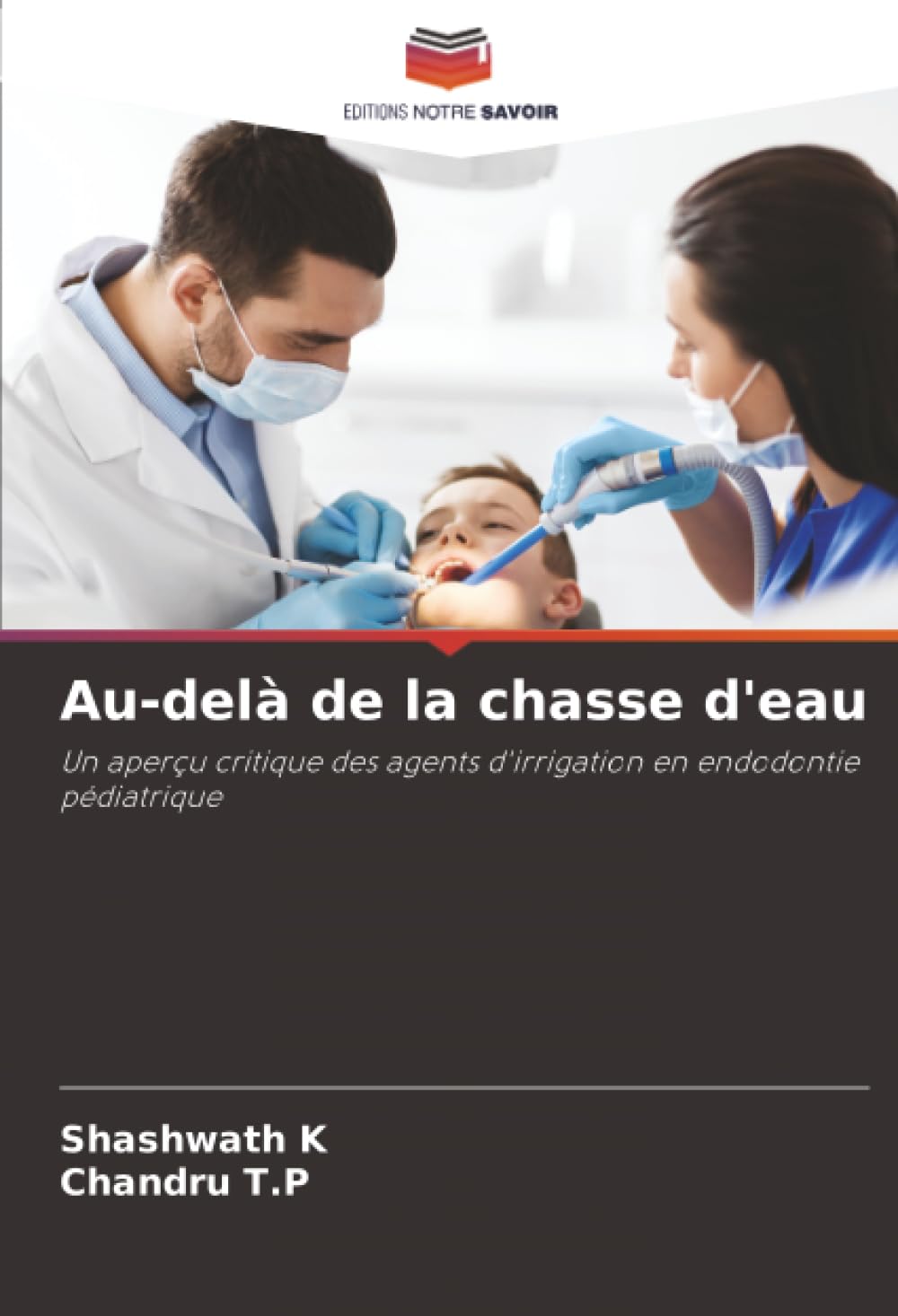 Au-delà de la chasse d'eau: Un aperçu critique des agents d'irrigation en endodontie pédiatrique