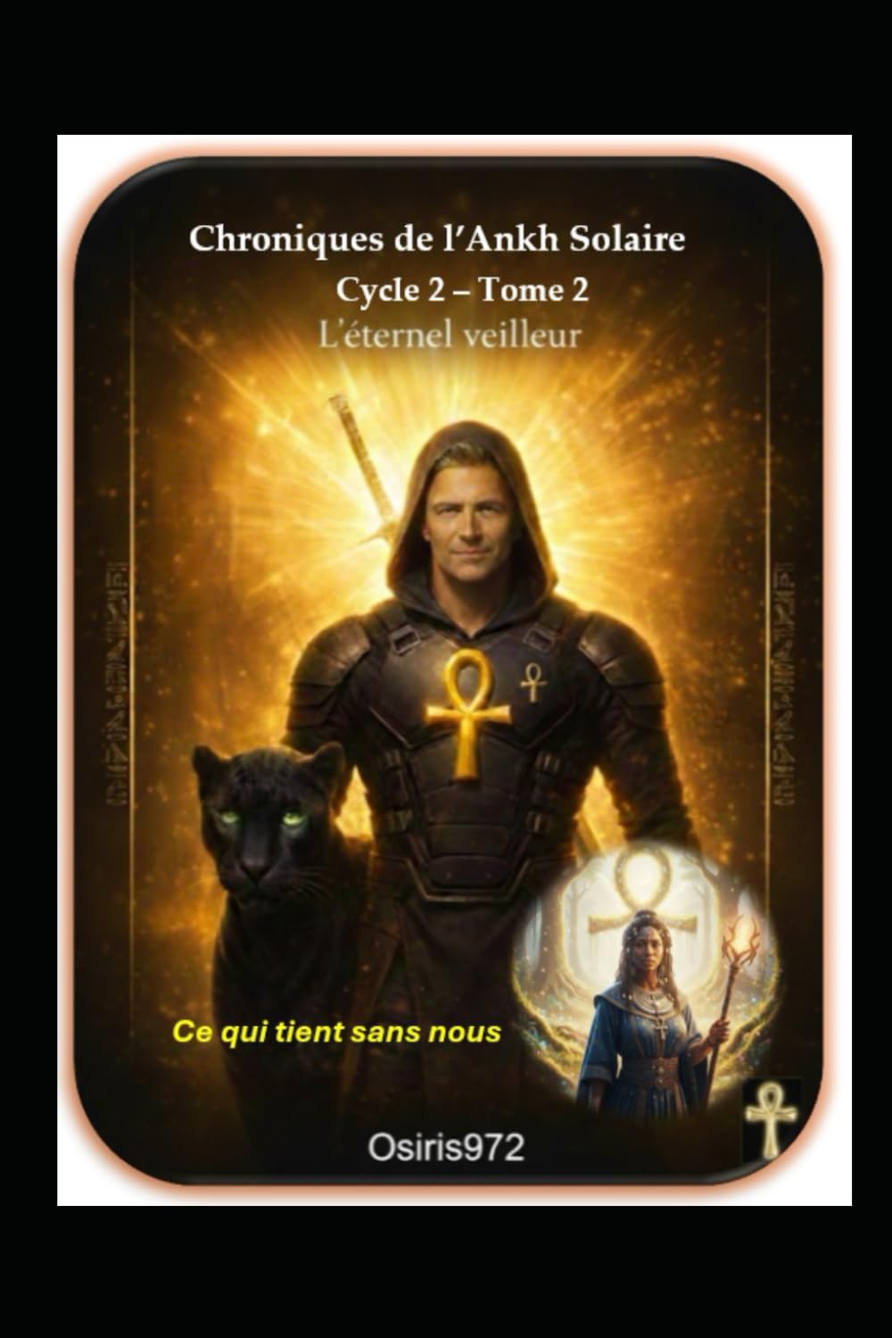 Chroniques de l'Ankh Solaire - Cycle 2: Ce qui tient sans nous