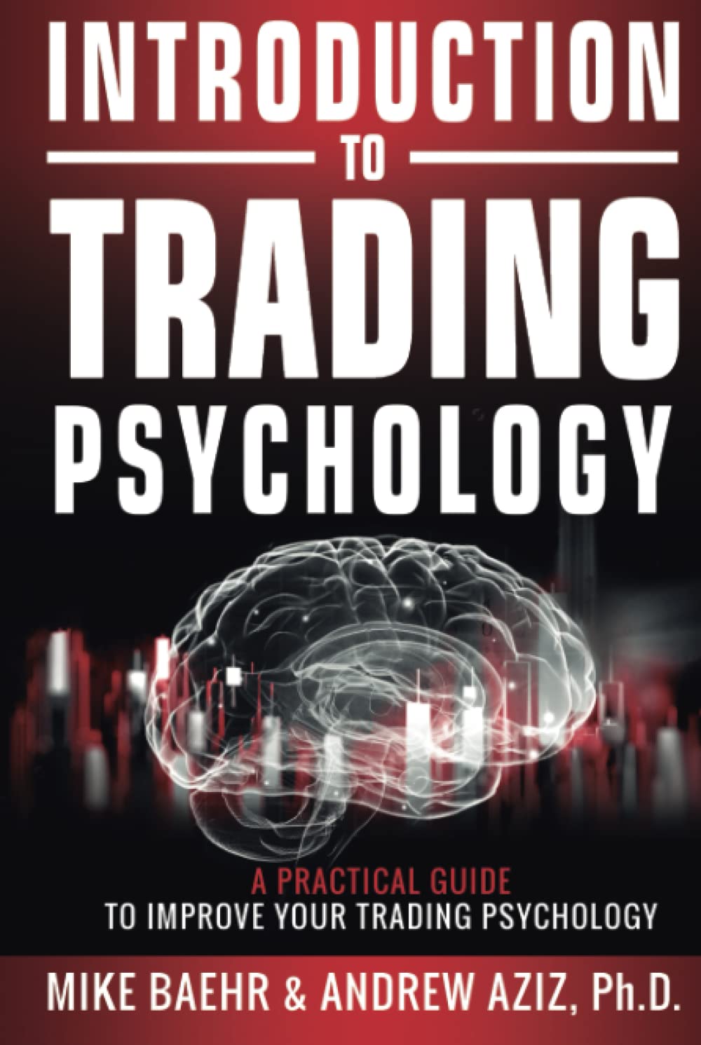 Introduction to Trading Psychology: A Practical Guide to Improve Your Trading Psychology