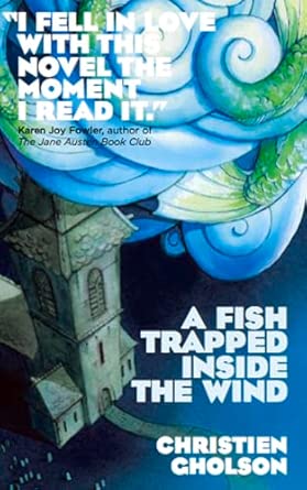 Fish Trapped Inside the Wind, A Fish Trapped Inside the Wind, A book cover