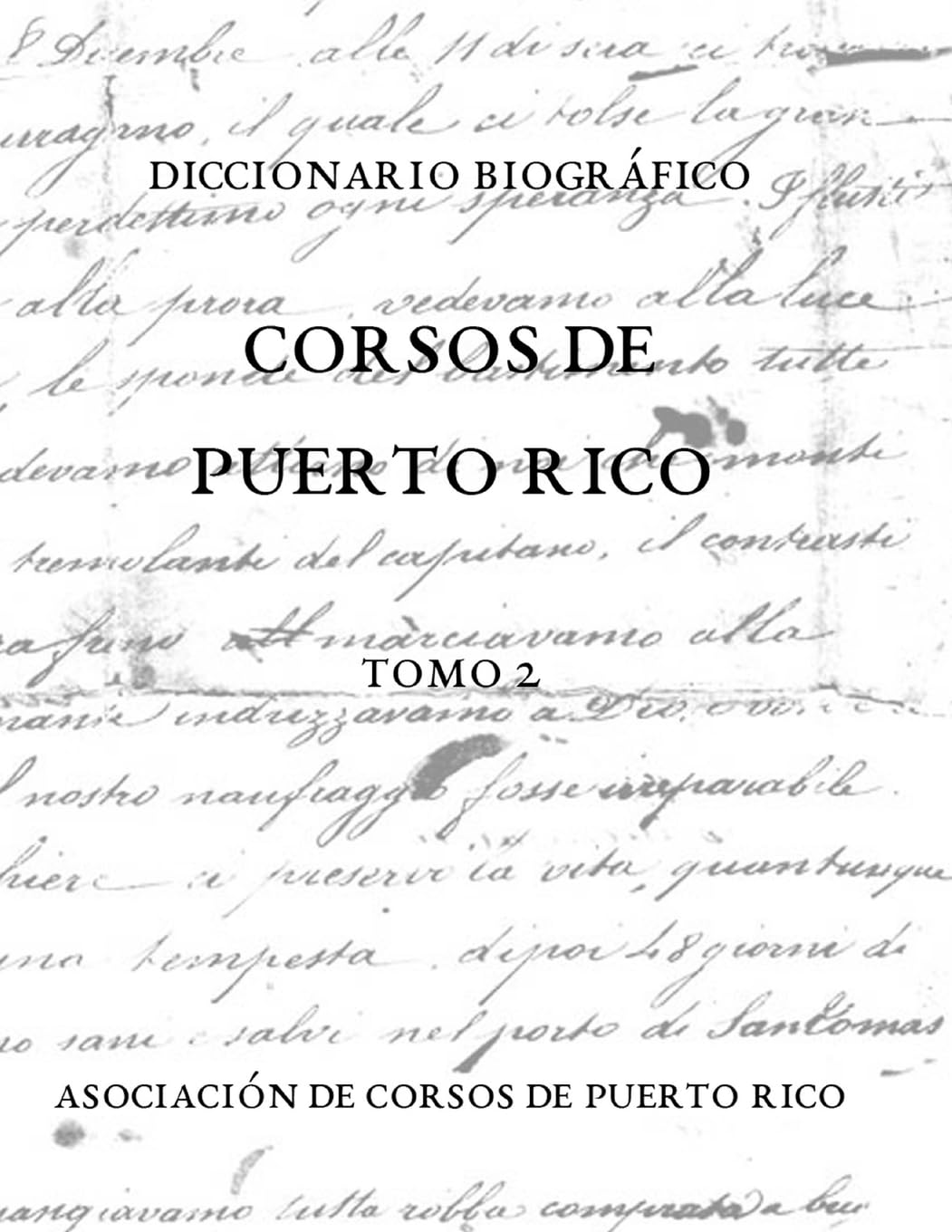 Diccionario biográfico Corsos de Puerto Rico (Spanish Edition)