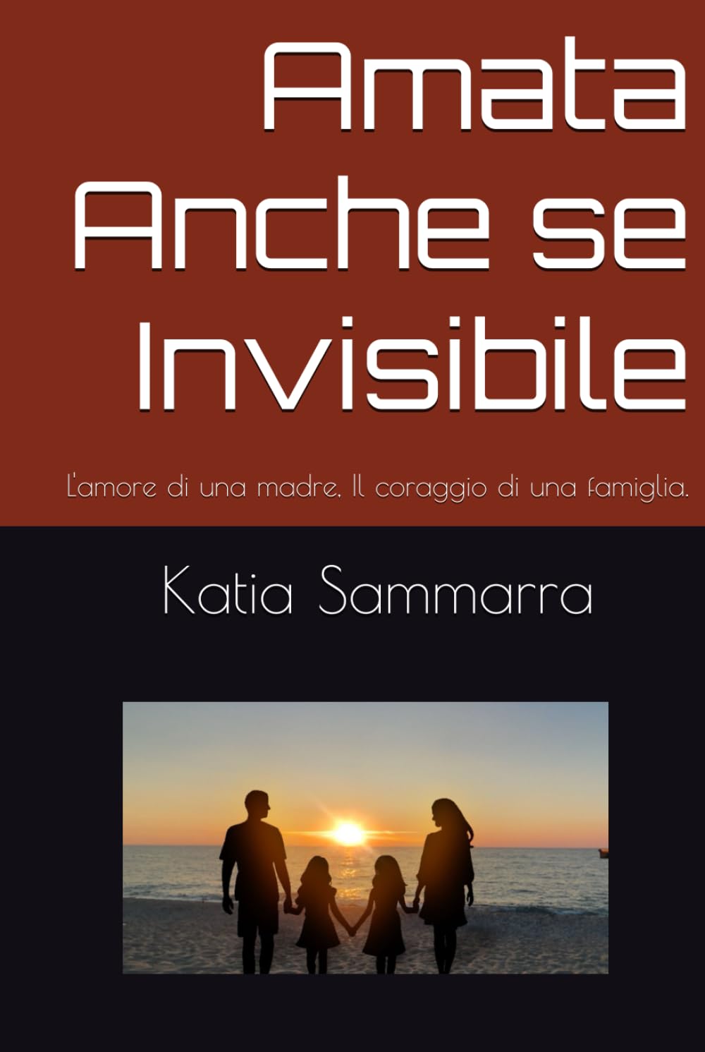 Amata Anche se Invisibile: L'amore di una madre, Il coraggio di una famiglia.