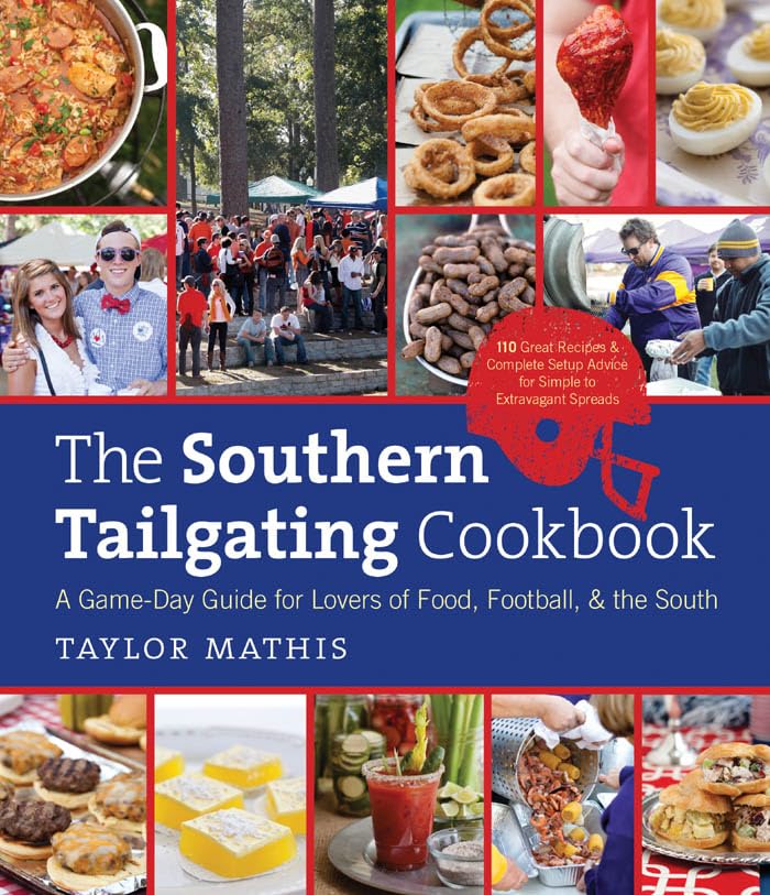The Southern Tailgating Cookbook: A Game-Day Guide for Lovers of Food, Football, and the South      Kindle Edition