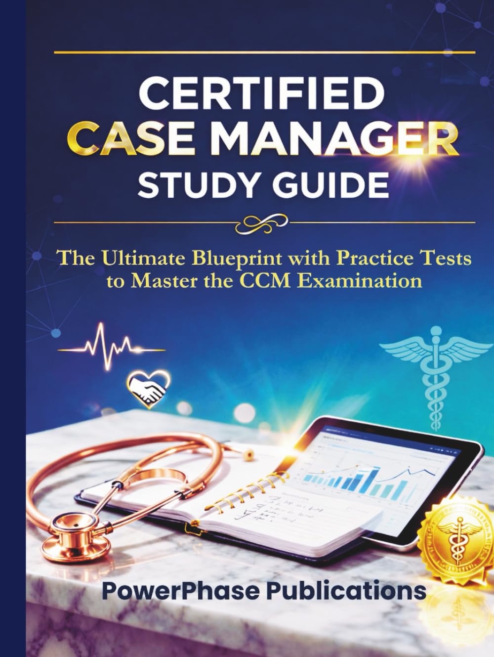 Certified Case Manager Study Guide: The Ultimate Blueprint with Practice Tests to Master the CCM Examination