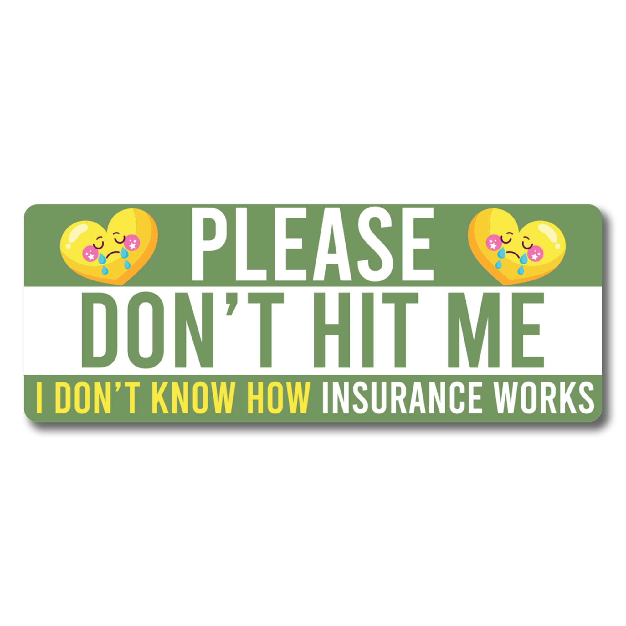 Magnet Me Up Please Don't Hit Me, I Don't Know How Insurance Works Magnet Decal, 3x8 inch, Heavy Duty for Car, Truck, SUV, Or Any Other Magnetic Surface, Funny Meme Culture Gift Idea, Crafted in USA