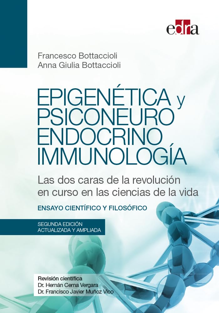 Epigenética y psiconeuroendocrinoinmunología. Las dos caras de la revolución en curso en las ciencias de la vida (2.ª edición)