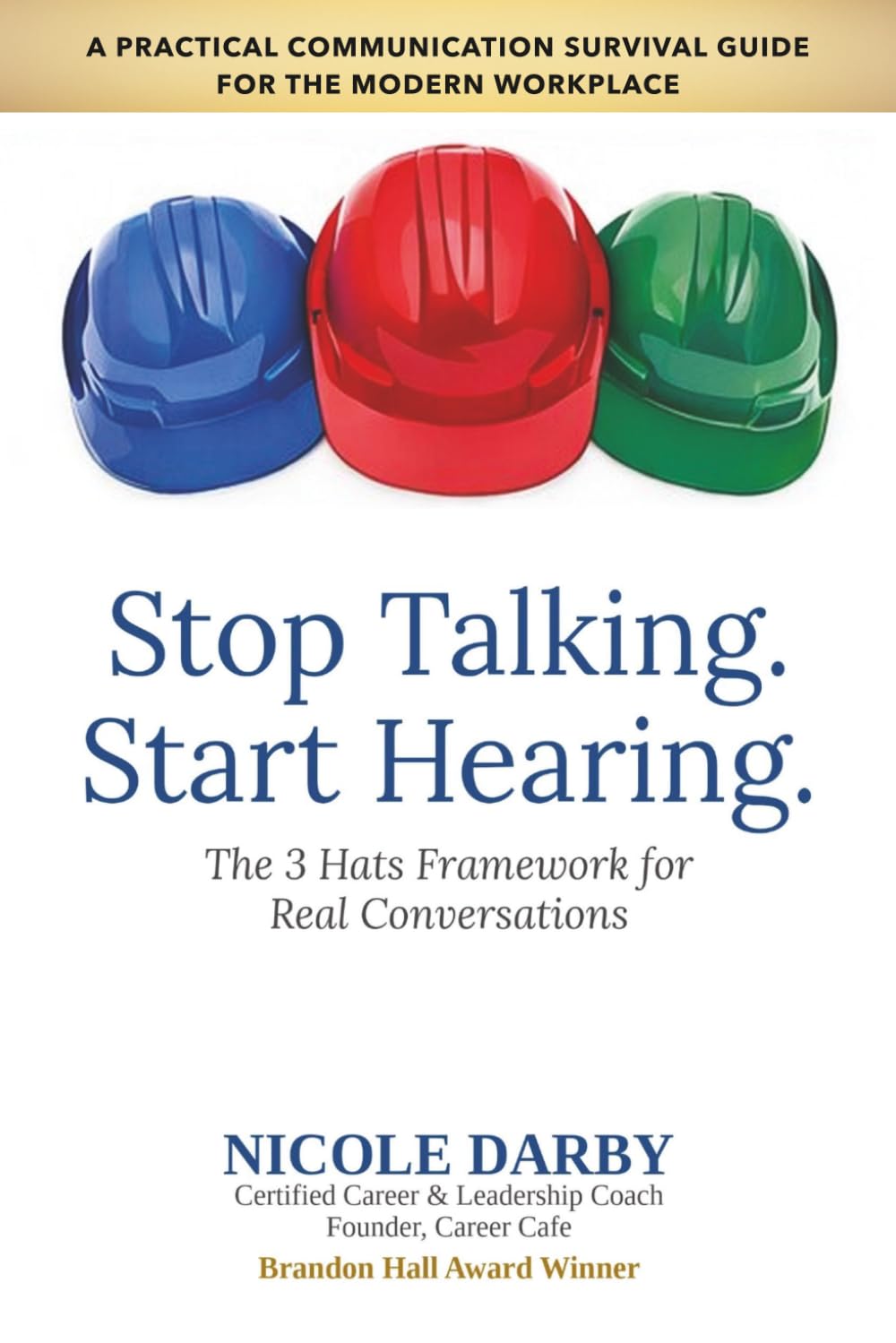 Stop Talking. Start Hearing. the 3 Hats Framework for Real Conversations