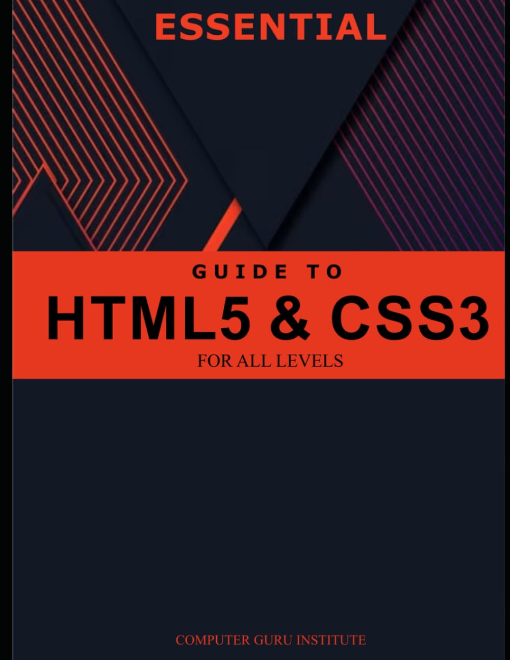 Essential Guide to HTML5 and CSS3 for All Levels (2025 Collection ...