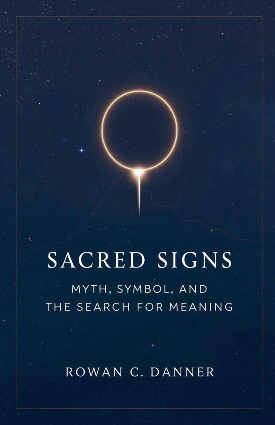 Sacred Signs: Myth, Symbol, and the Search for Meaning