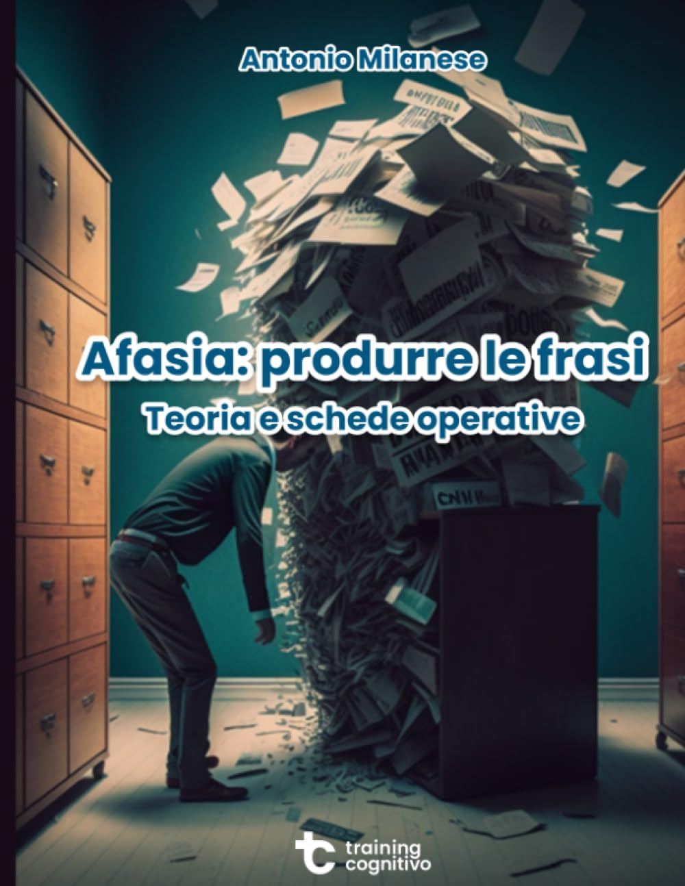 Afasia: produrre le frasi: Teoria e schede operative