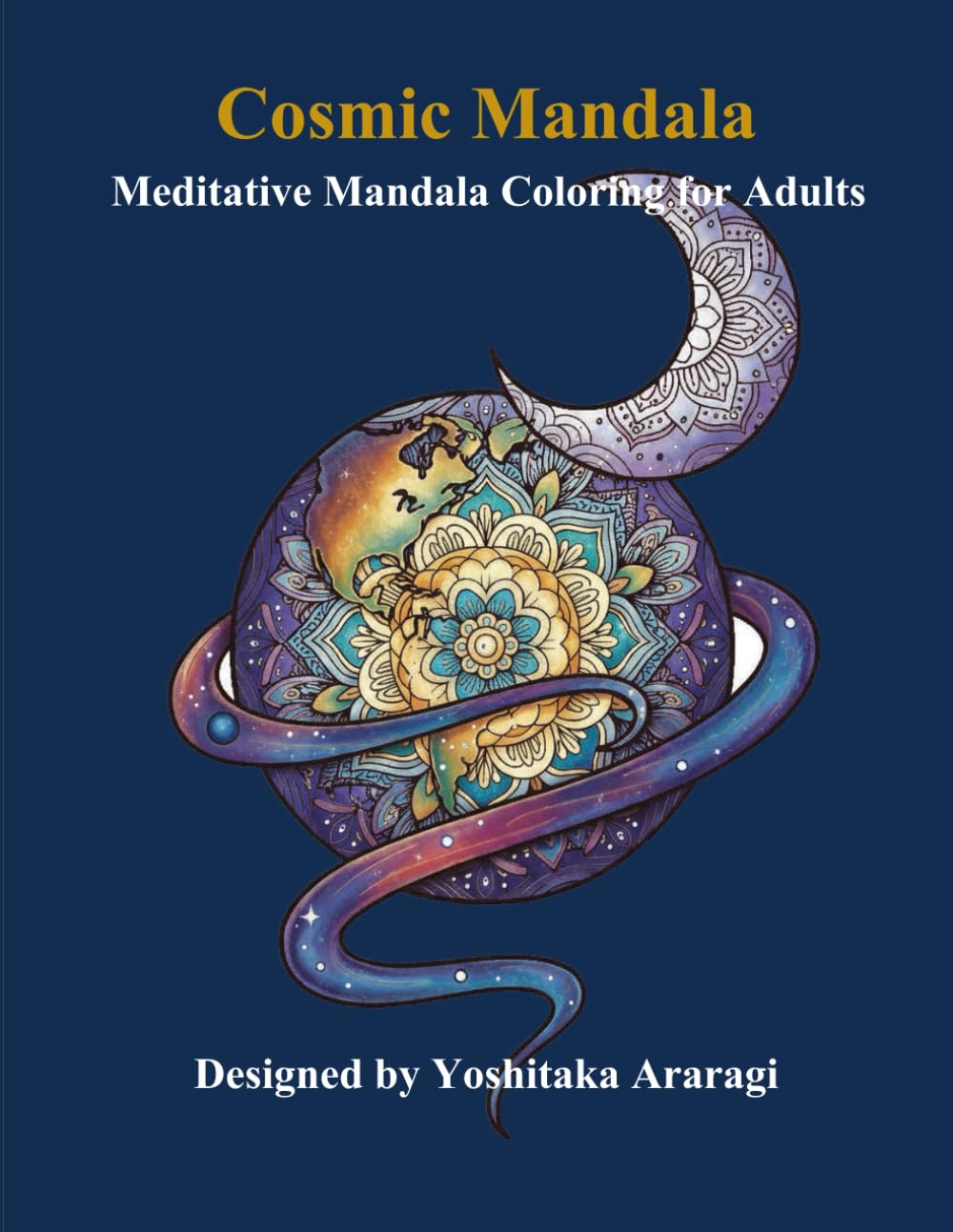 Cosmic Mandala: Meditative Mandala Coloring for Adults (Adult Mandala Coloring Book Series)