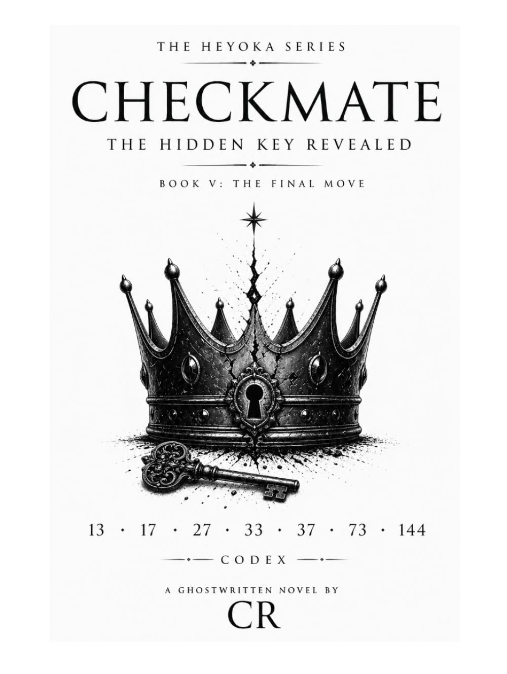 The Cipher: Checkmate, The Hidden Move: Codex: Silence Was The Key (The Heyoka Series)