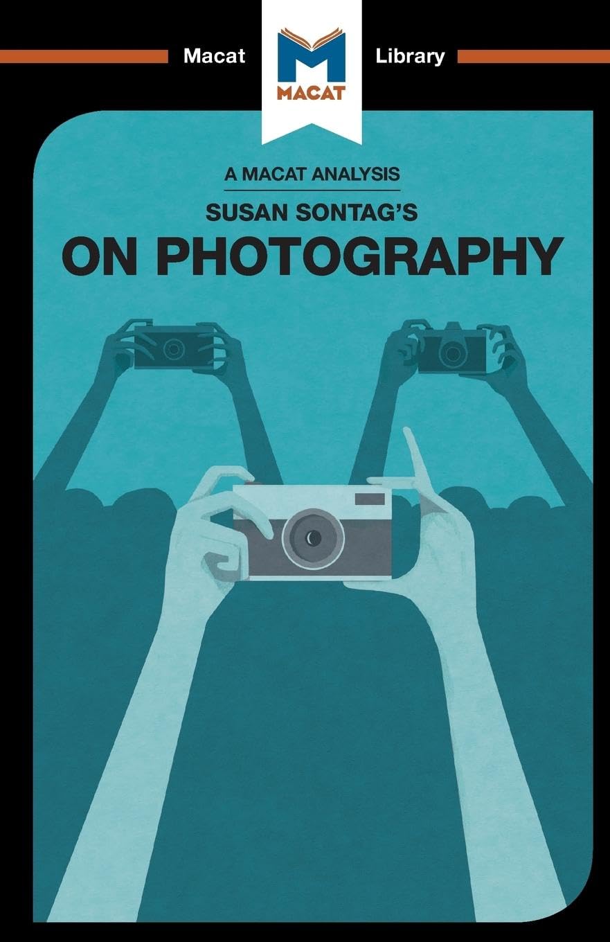 An Analysis of Susan Sontag's On Photography (The Macat Library)