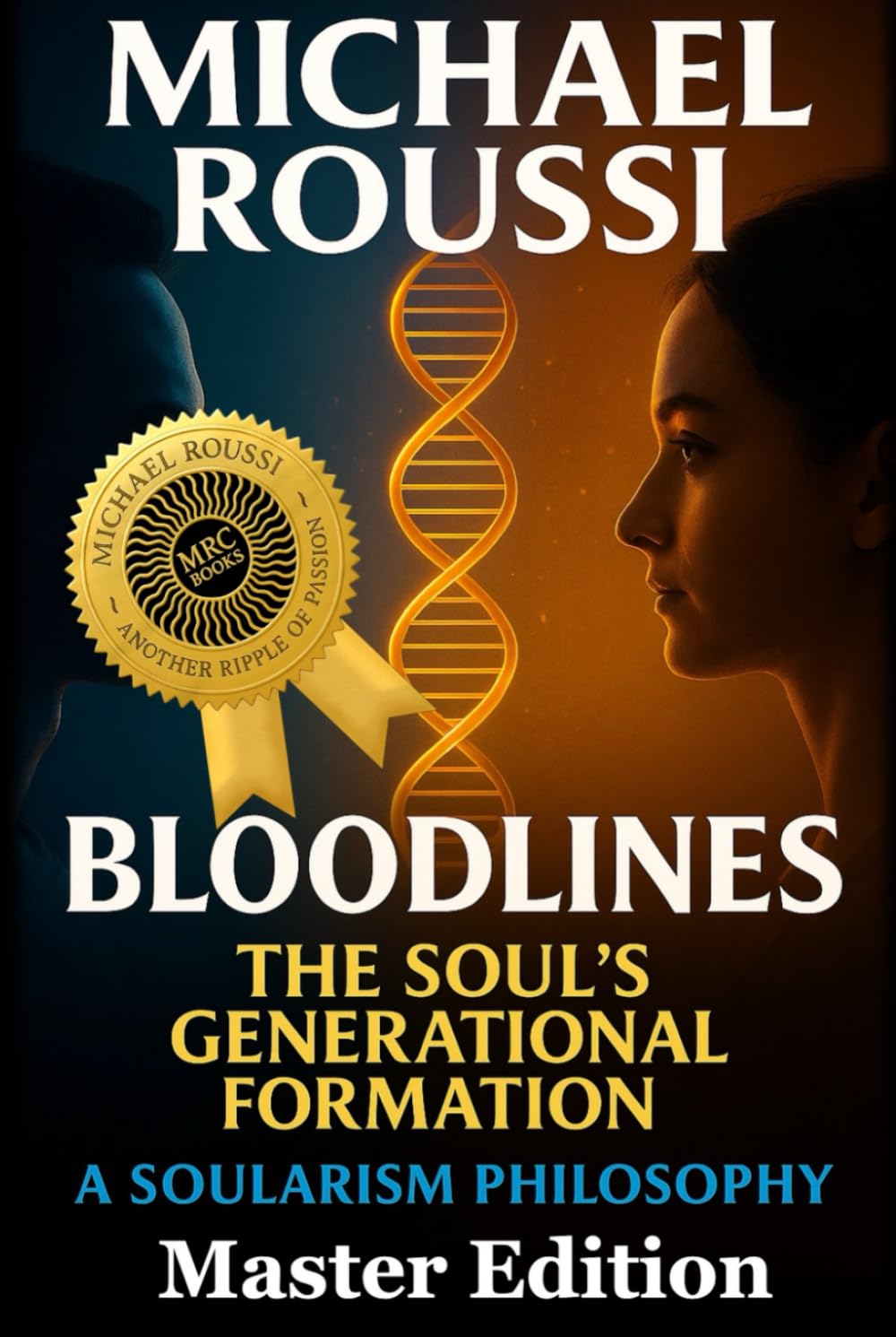 Bloodlines (Master Edition): A Soularism Philosophy