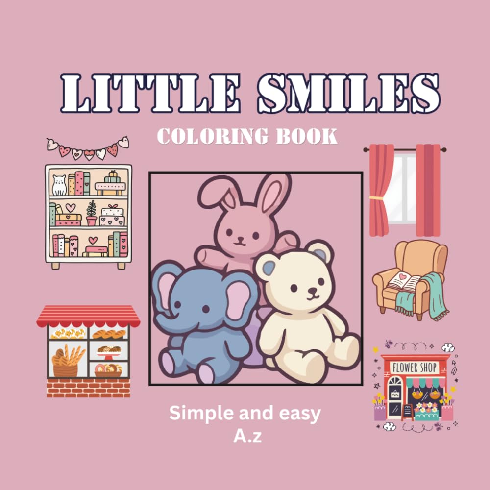 Little smiles coloring book: Cute simple easy coloring pages filled of lovely moments age 4_9