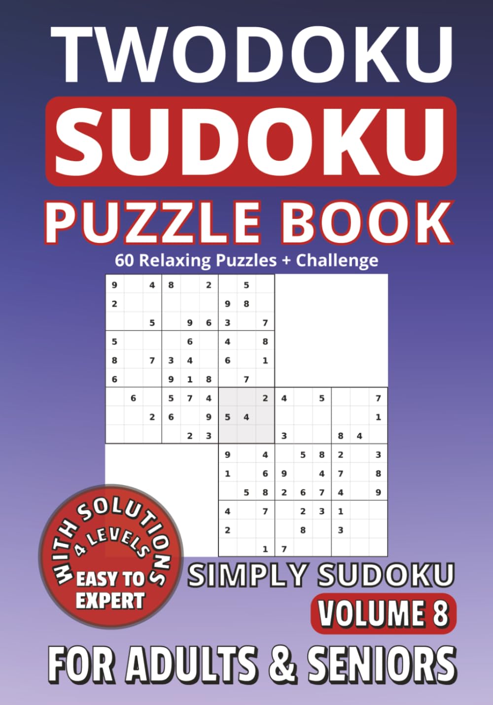 Twodoku Sudoku Puzzle Book for Adults and Seniors: 60 Puzzles | Two-Grid Format | Thoughtful Gift for Couples and Puzzle Lovers: Simply Sudoku, Volume 8