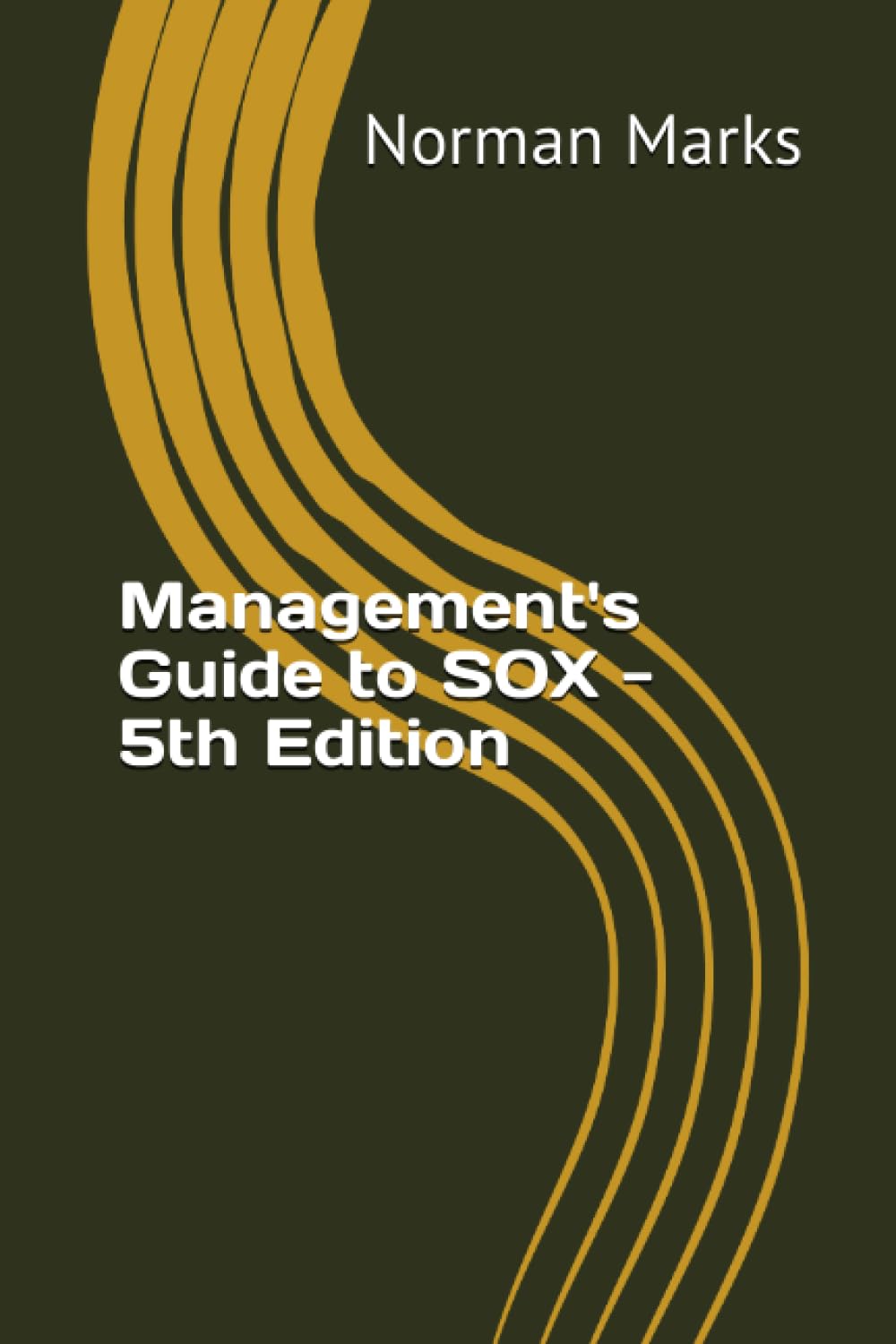 Management's Guide to SOX - 5th Edition