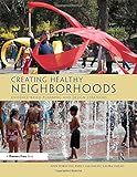 Creating Healthy Neighborhoods: Evidence-Based Planning and Design Strategies
