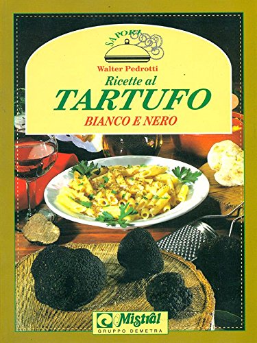 Ricette al Tartufo Bianco e Nero