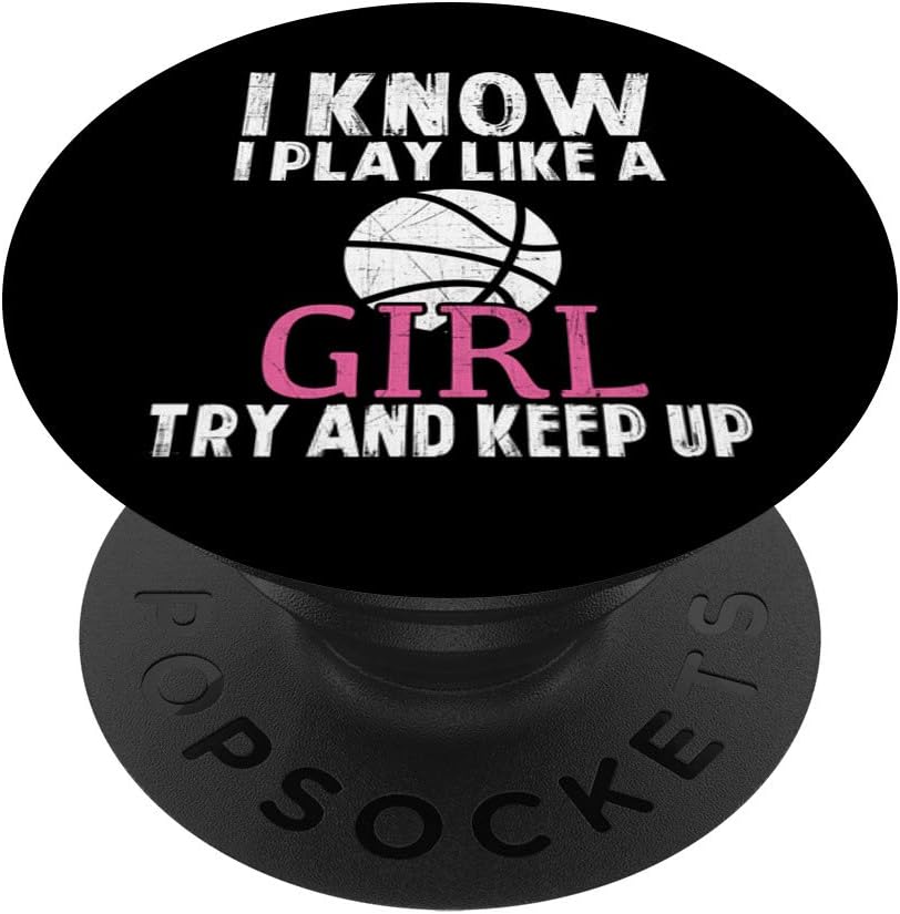 Basketball Play Like a Girl Try and Keep Up Black PopSockets PopGrip Swappable