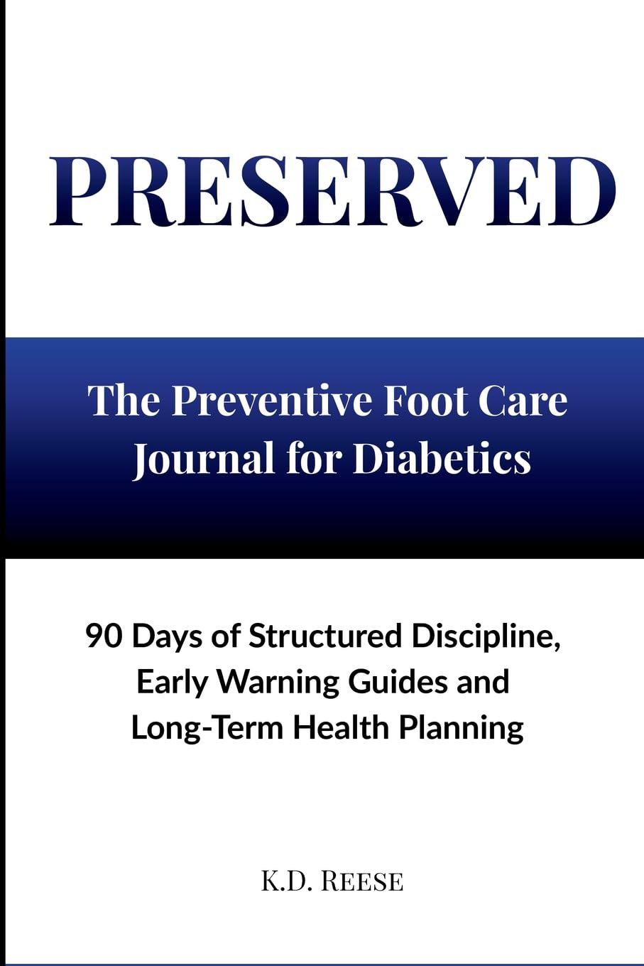 PRESERVED: A 90-Day Preventive Foot Care Discipline Journal