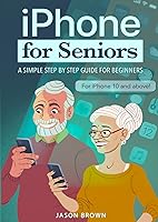 Vista 1 de iPhone for Seniors - A Simple Step by Step Guide for Beginners