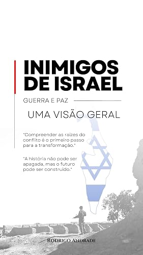 Inimigos de Israel Guerra e Paz : Uma Visão Geral