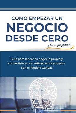 Como empezar un negocio desde cero y hacer que funcione: Guia para ...