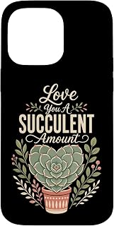 Plant Lover Valentine Love You A Succulent Amount Case for iPhone 14 Pro Max