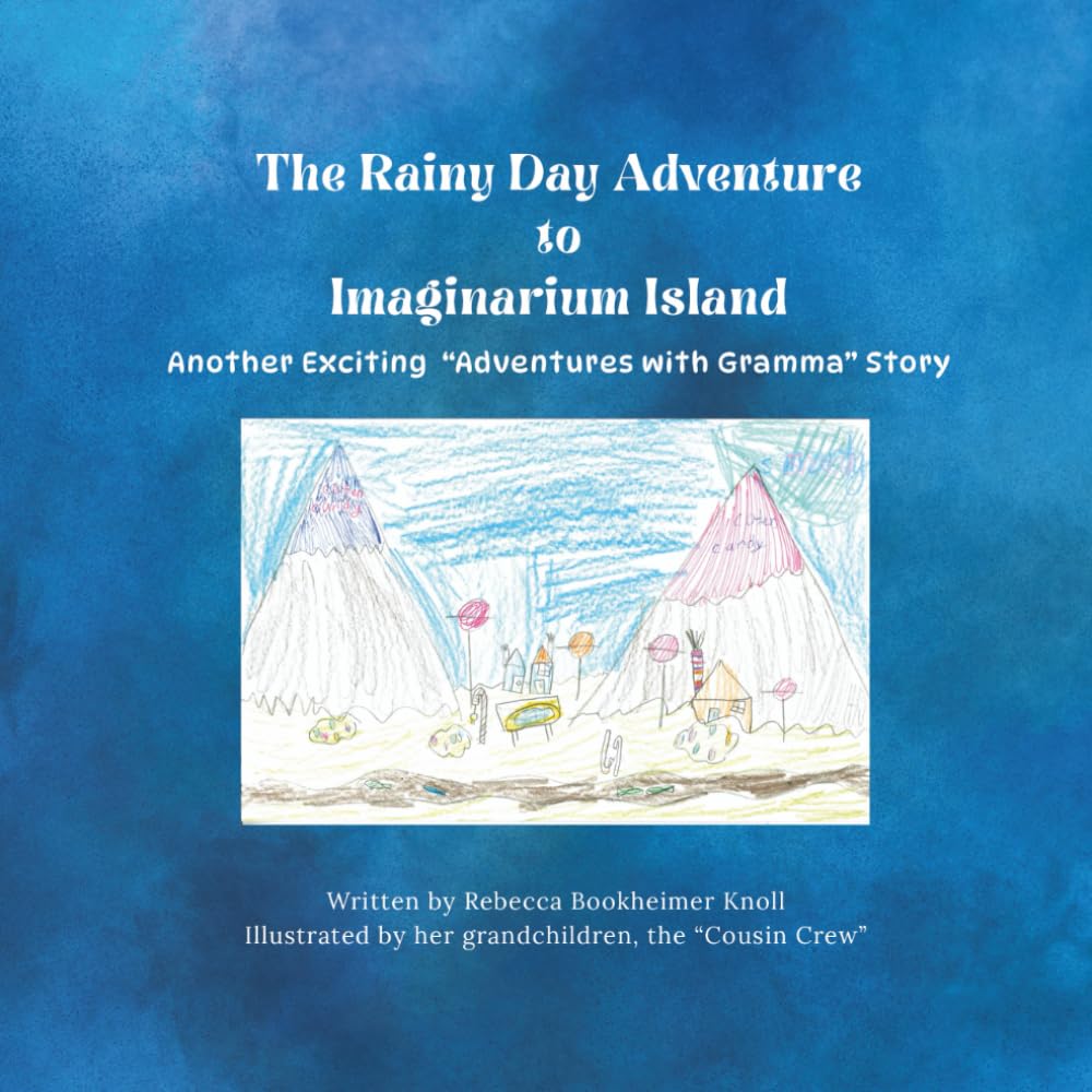 The Rainy Day Adventure to Imaginarium Island: Another Exciting "Adventures with Gramma" Story