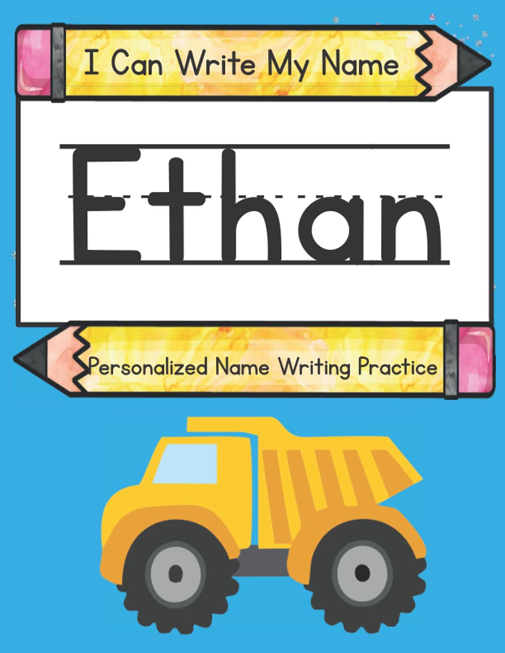 I Can Write My Name: Ethan: Personalized Name Writing Practice