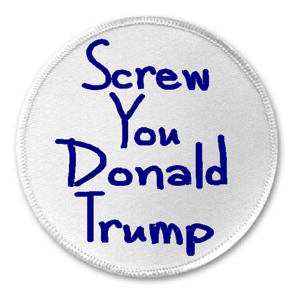 Screw You Donald Trump - 3