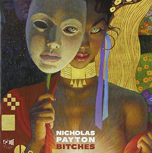 Bitches by Nicholas Payton (2011-11-08)