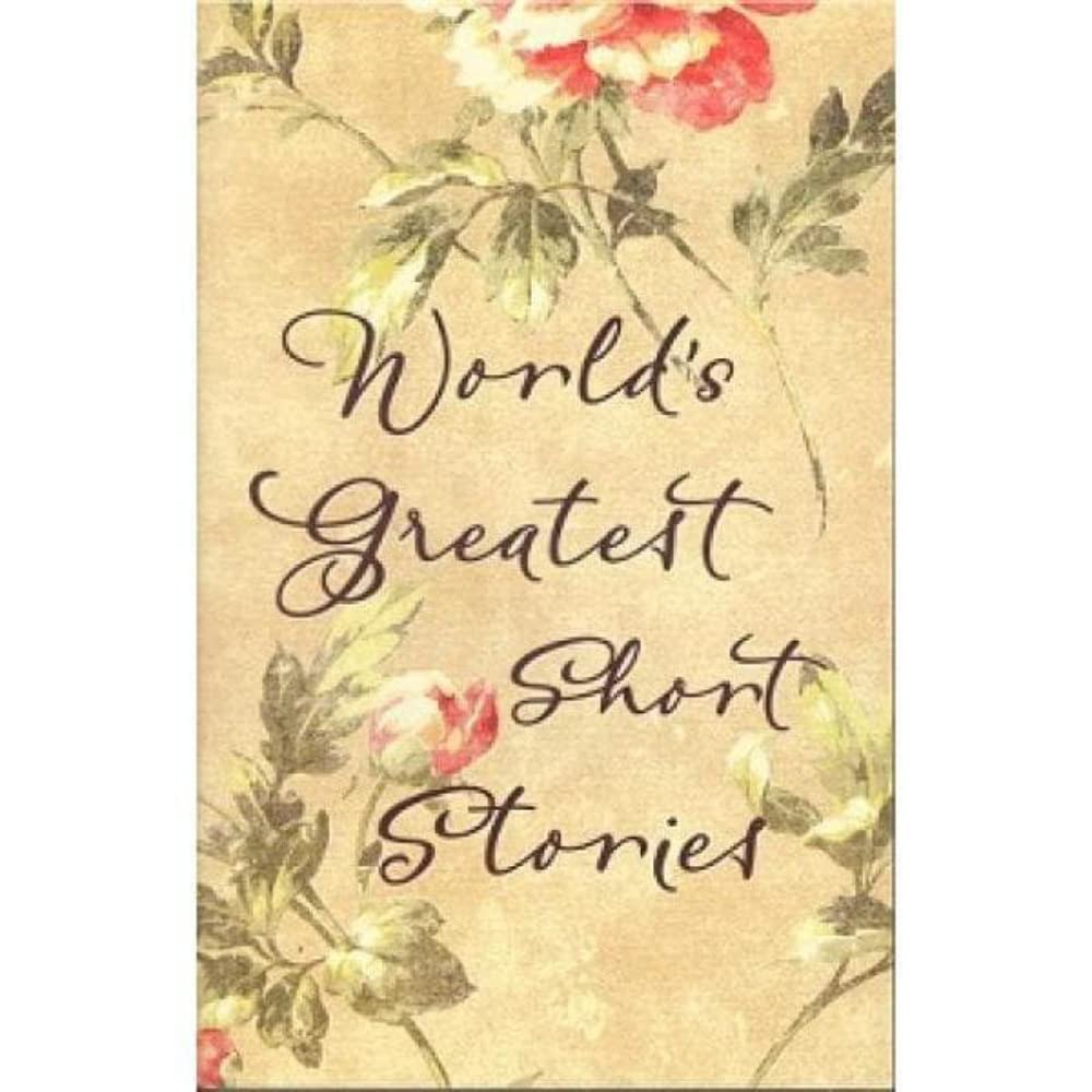 WORLD'S GREATEST SHORT STORIES Unknown Binding – 1 January 2019
