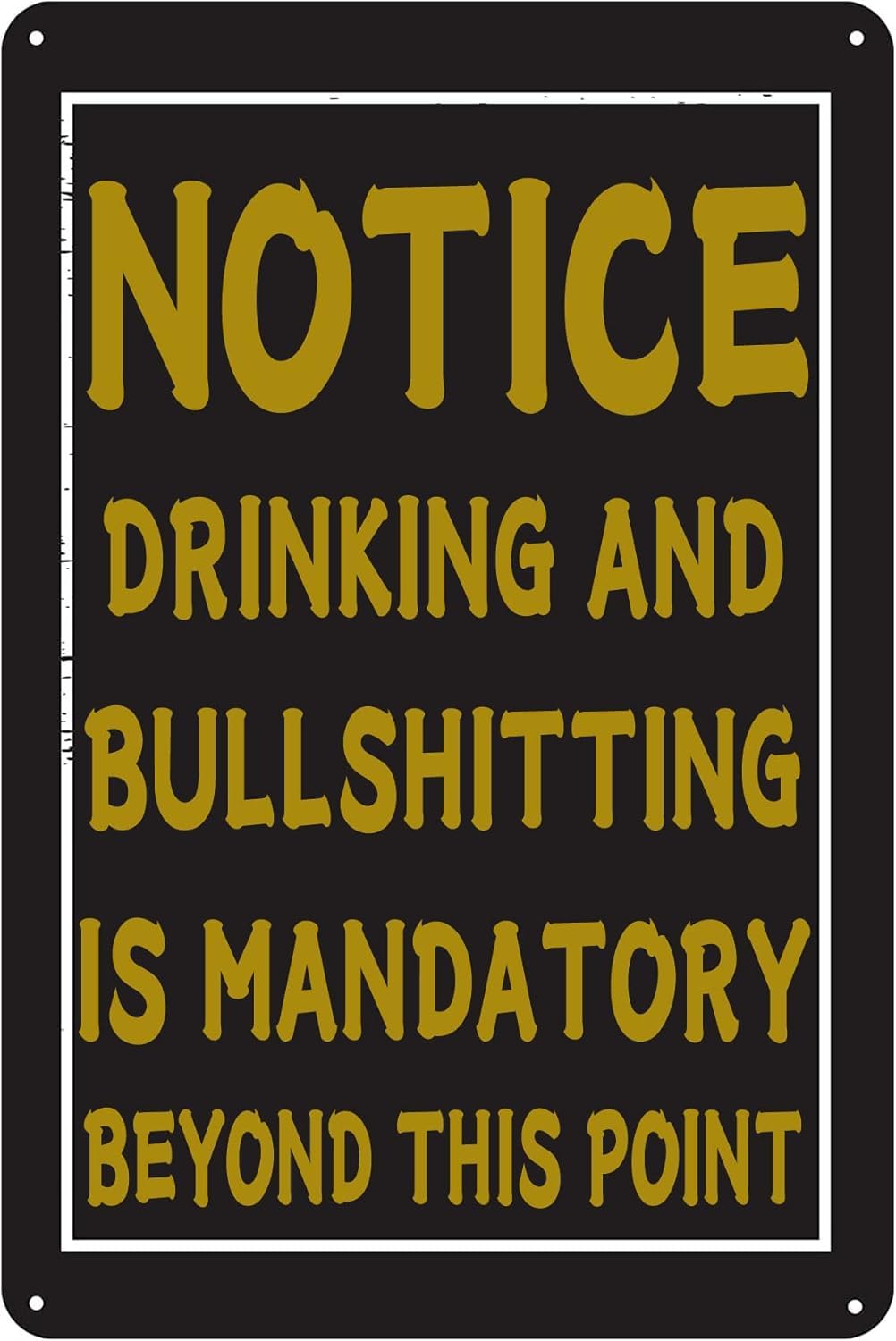 YelaceSing Drinking And Bullshitting Is Mandatory Beyond This Point Notice Tin Sign Funny Sarcasm Retro Metal Wall Art Garage Man Cave Game Room Home Bar Decor Metal Sign Plaque Poster 8X12 Inches
