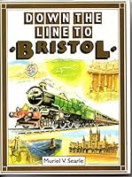 Down the Line to Bristol 187063036X Book Cover
