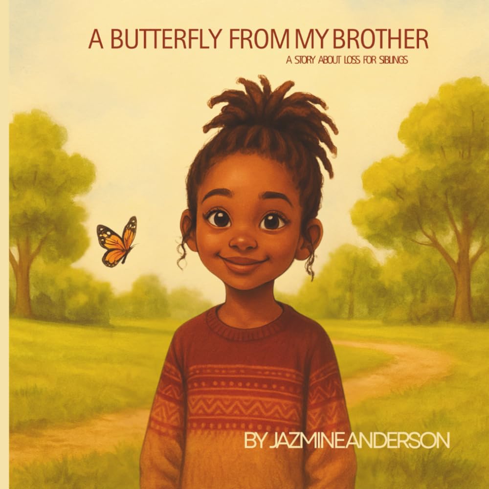 A Butterfly From My Brother: A Story About Loss for Siblings (The Butterfly Healing Series: Supporting Children Through Grief and Change)