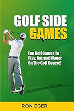 GOLF SIDE GAMES: Fun Golf Games To Play, Bet, And Wager On The Course!