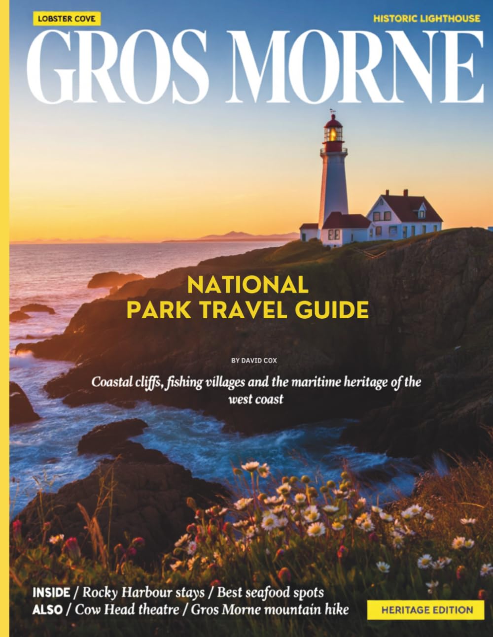 GROS MORNE NATIONAL PARK TRAVEL GUIDE 2027 (FULL COLOR): A journey through fjords, mountain trails, wildlife encounters, hidden coves, cultural villages, scenic coastlines, and Atlantic landscapes