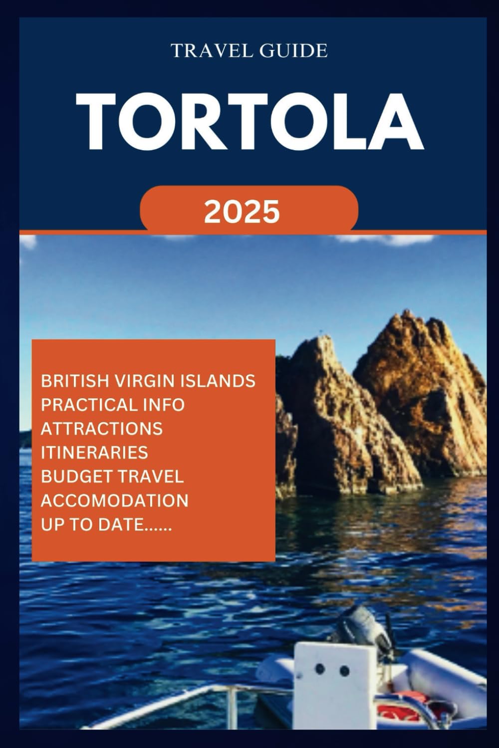 TORTOLA TRAVEL GUIDE 2025: Your complete insider manual for experiencing the best and discovering the hidden gems of this Paradise in British Virgin Islands (ROAM and EXPLORE)