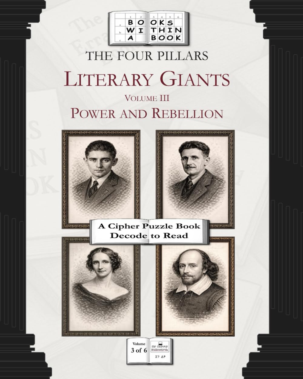 The Four Pillars: Literary Giants: Volume III: Power and Rebellion