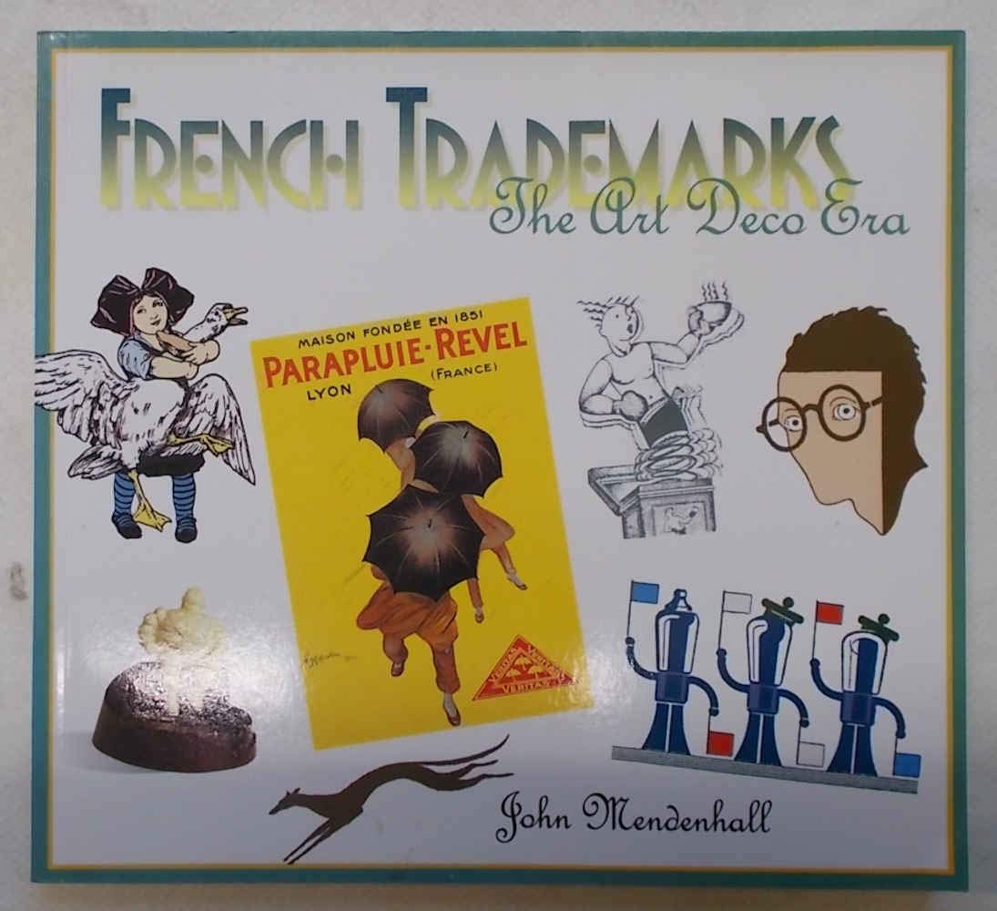 Curated visual reference: French Trademark Search Reference: French Trademarks The Art Deco Era Mendenhall John 9780877018537