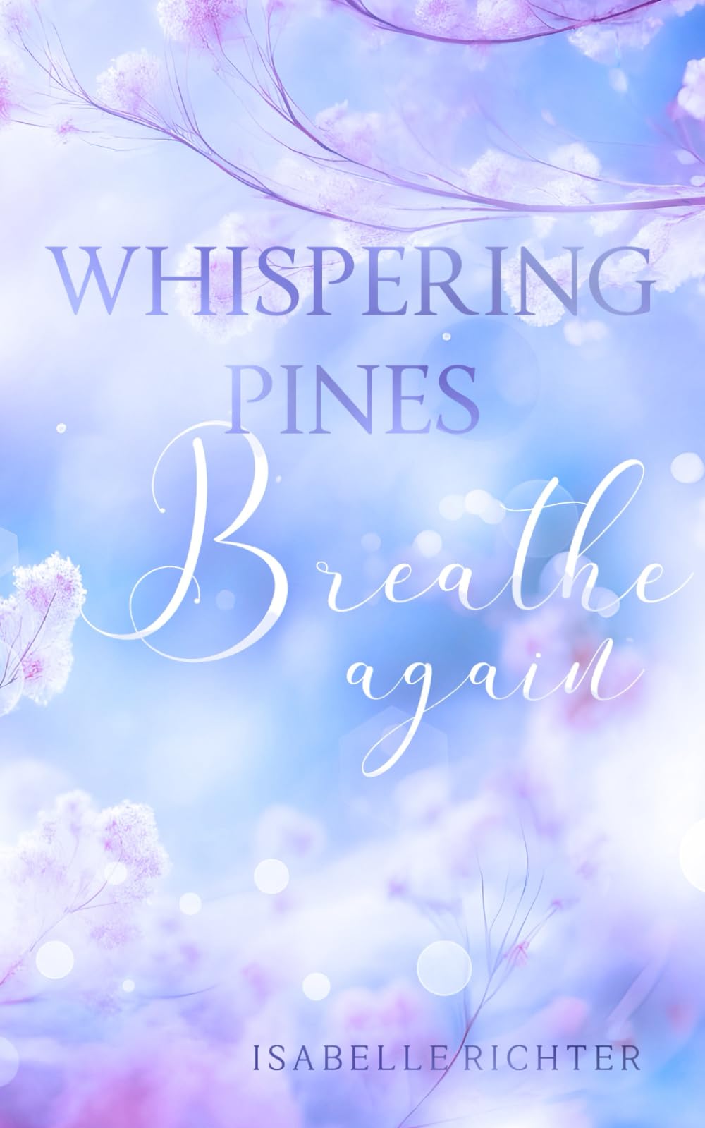 Whispering Pines: Breathe again (Whispering-Pines-Smalltown-Romance)