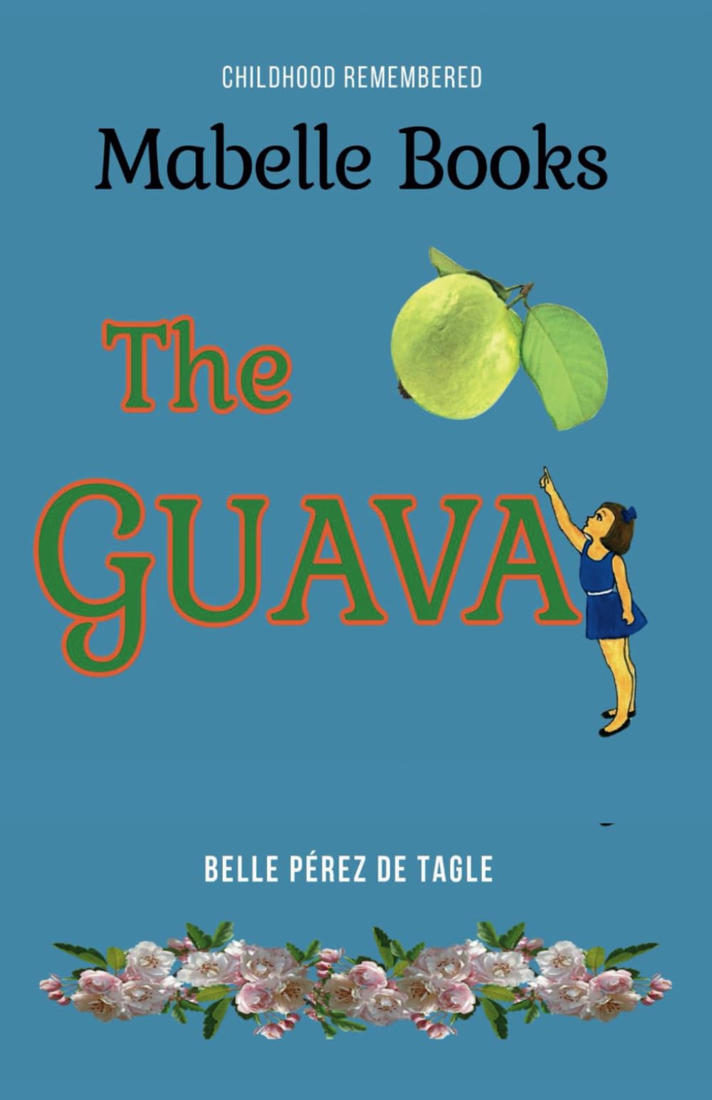 THE GUAVA: Mabelle Books Childhood Remembered