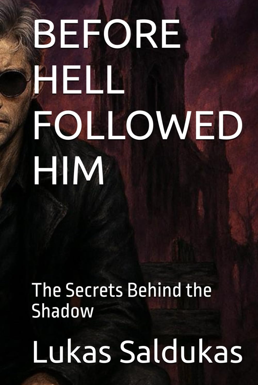 BEFORE HELL FOLLOWED HIM: The Secrets Behind the Shadow