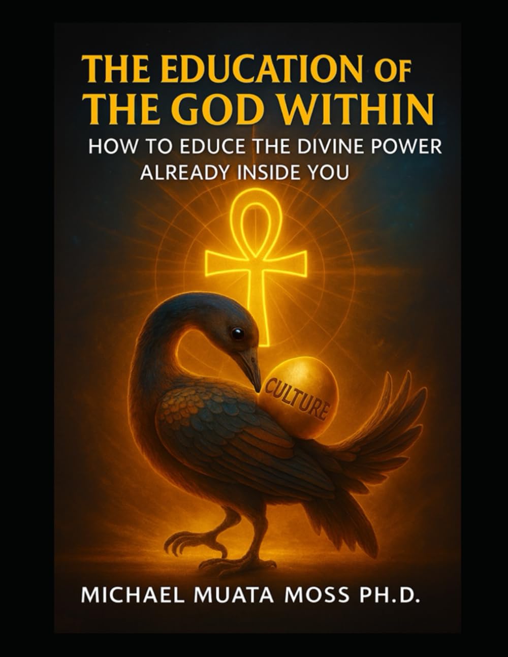 THE EDUCATION OF THE GOD WITHIN: How to Educe the Divine Power Already Inside You