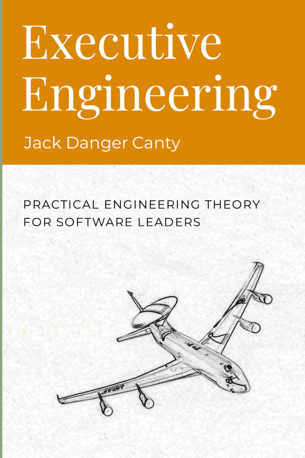 Executive Engineering: Practical Engineering Theory for Software Leaders